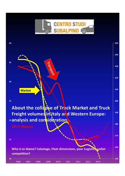 Who and What is to blame for Collapse of Truck Market and Truck Freight volumes in Western Europe and Italy: Who and What is to blame?